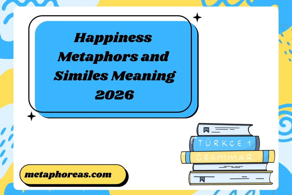 Happiness Metaphors and Similes Meaning