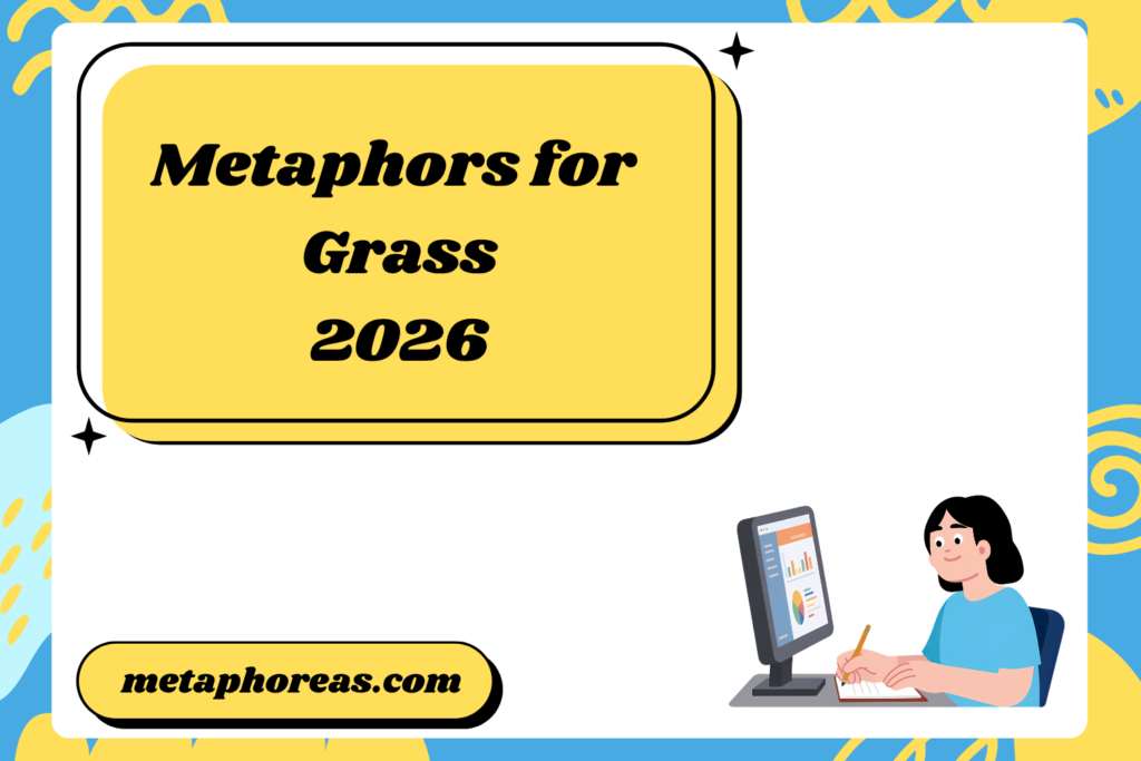 Metaphors for Grass